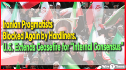 Iranian Pragmatists Blocked Again by Hardliners… U.S. Extends Ceasefire for “Internal Consensus”