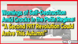 Warnings of Self-Destruction Amid Cracks in the Putin Regime: “A Second 1917 Revolution Could Arrive This Autumn!”