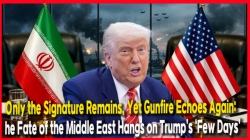 Only the Signature Remains, Yet Gunfire Echoes Again: The Fate of the Middle East Hangs on Trump’s ‘Few Days’!