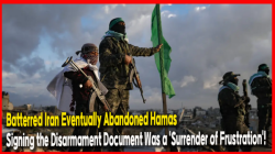 Batterred Iran Eventually Abandoned Hamas… Signing the Disarmament Document Was a 'Surrender of Frustration'!