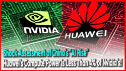 [China Watch] Shock Assessment of China’s "AI Rise": Huawei’s Compute Power Is Less Than 4% of Nvidia’s!