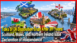 Talks of UK Dissolution Erupt After 319 Years: Scotland, Wales, and Northern Ireland Issue 'Declaration of Independence'