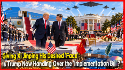 Giving Xi Jinping His Desired ‘Face’: Is Trump Now Handing Over the ‘Implementation Bill’?
