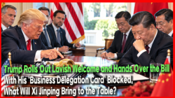 Trump Rolls Out Lavish Welcome and Hands Over the Bill… With His ‘Business Delegation Card’ Blocked, What Will Xi Jinping Bring to the Table?