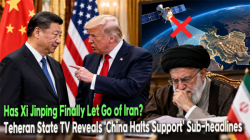 Has Xi Jinping Finally Let Go of Iran? Teheran State TV Reveals ‘China Halts Support’  Sub-headlines