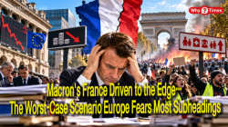 Macron's France Driven to the Edge… The Worst-Case Scenario Europe Fears Most  Subheadings